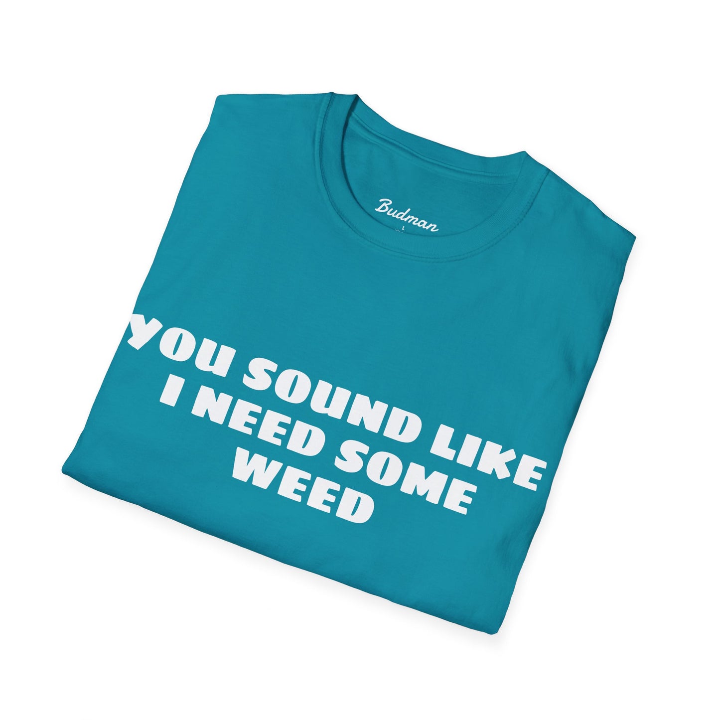 I Need Weed Budman Tee