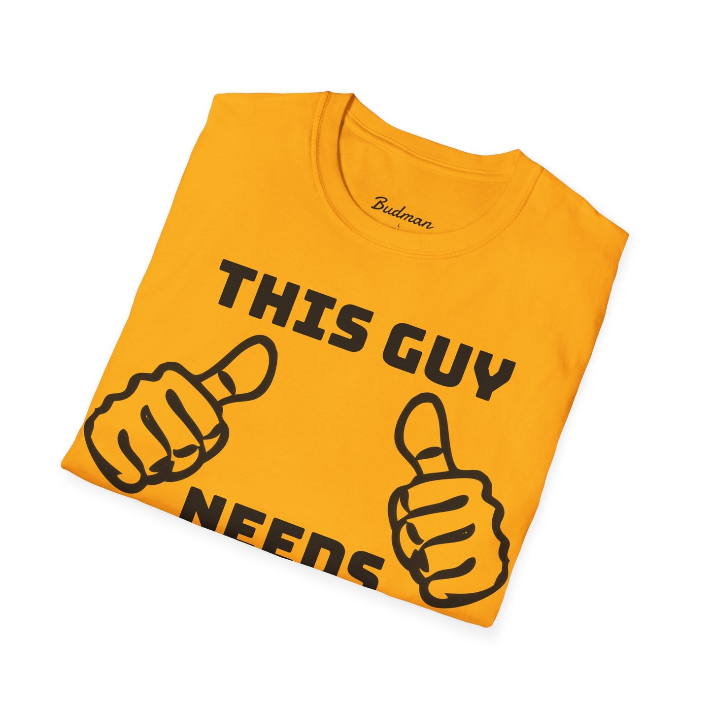 This guy needs bud Tee