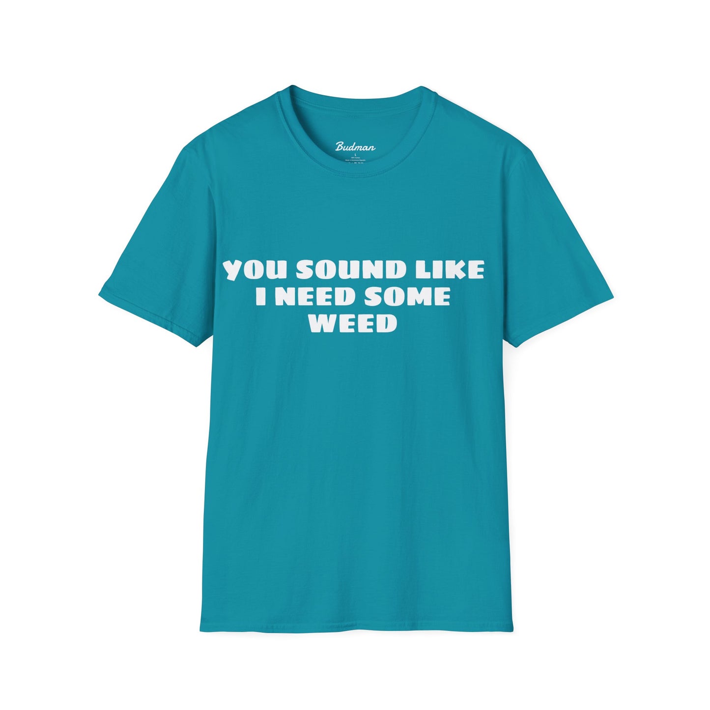 I Need Weed Budman Tee