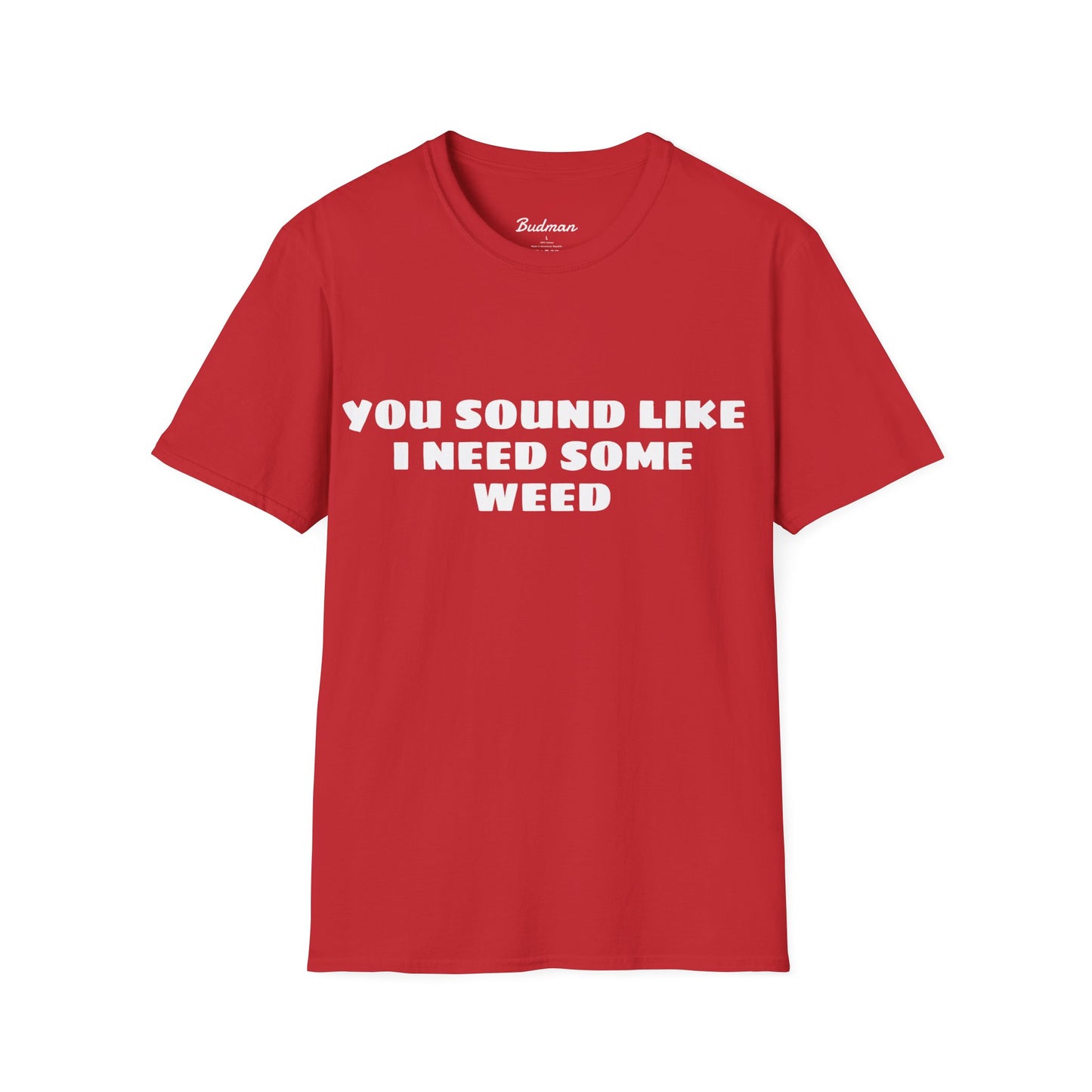 I Need Weed Budman Tee