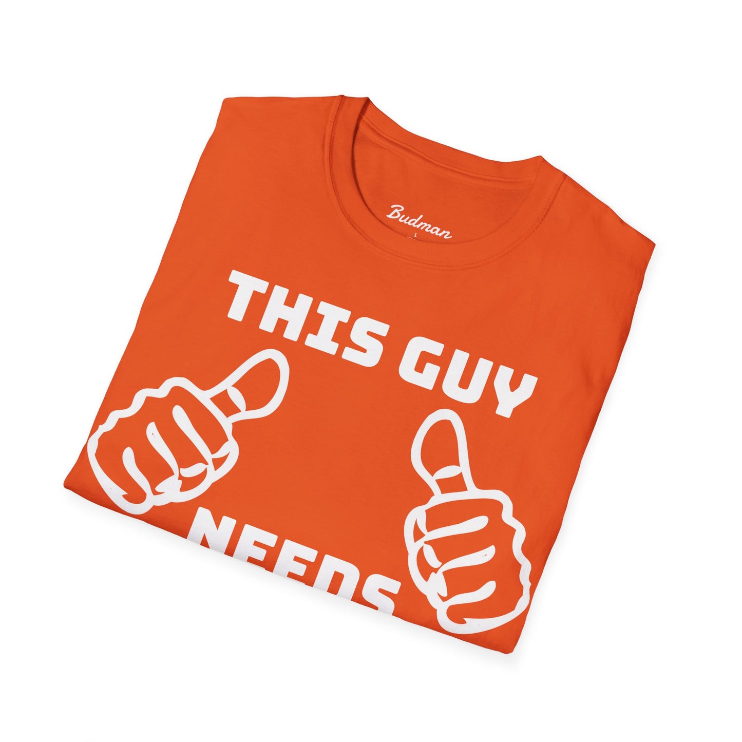 This guy needs bud Tee