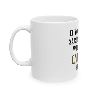 ☕ Sarcasm & Coffee Mug – "Wait Til the Caffeine Kicks In" Funny Morning Cup