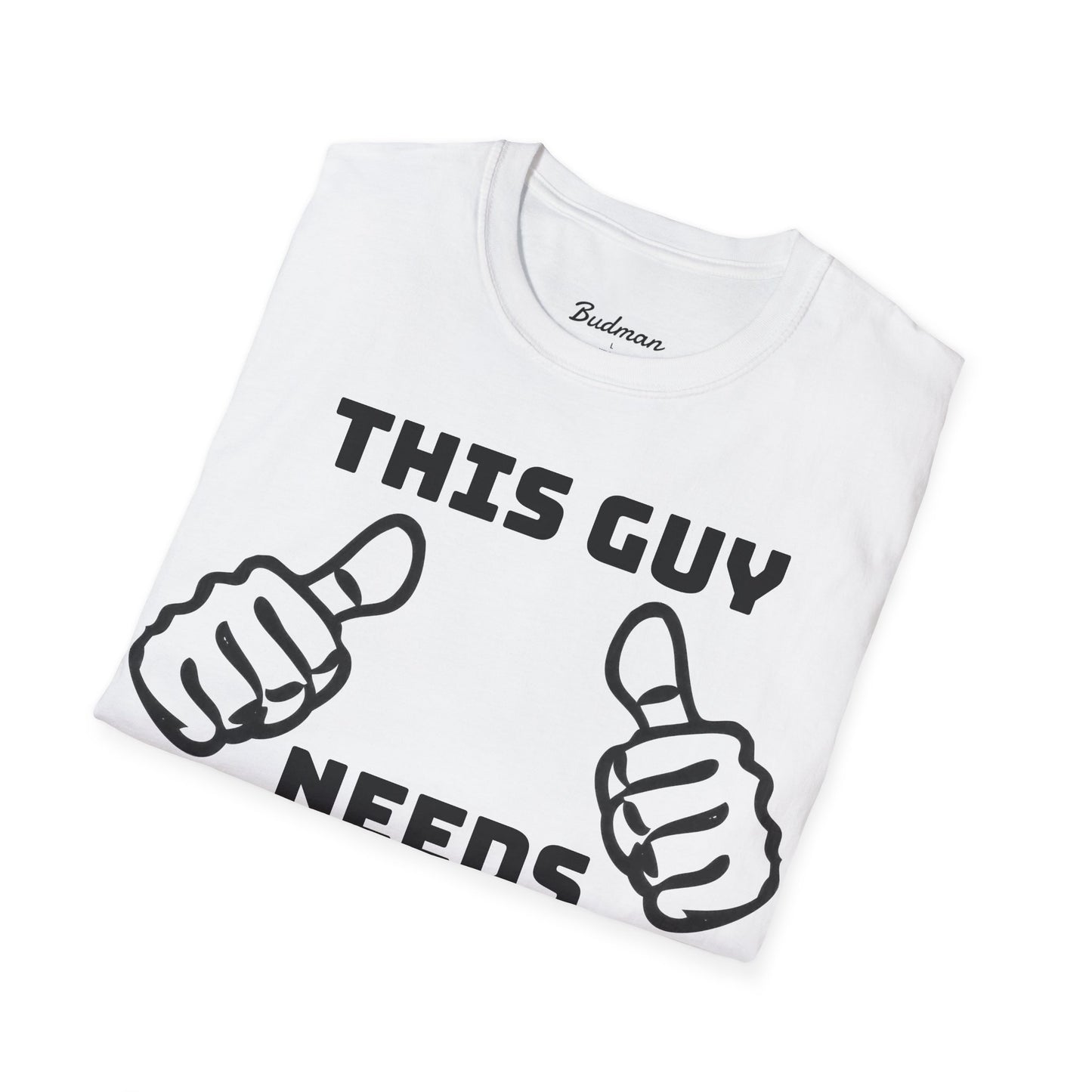 This guy needs bud Tee