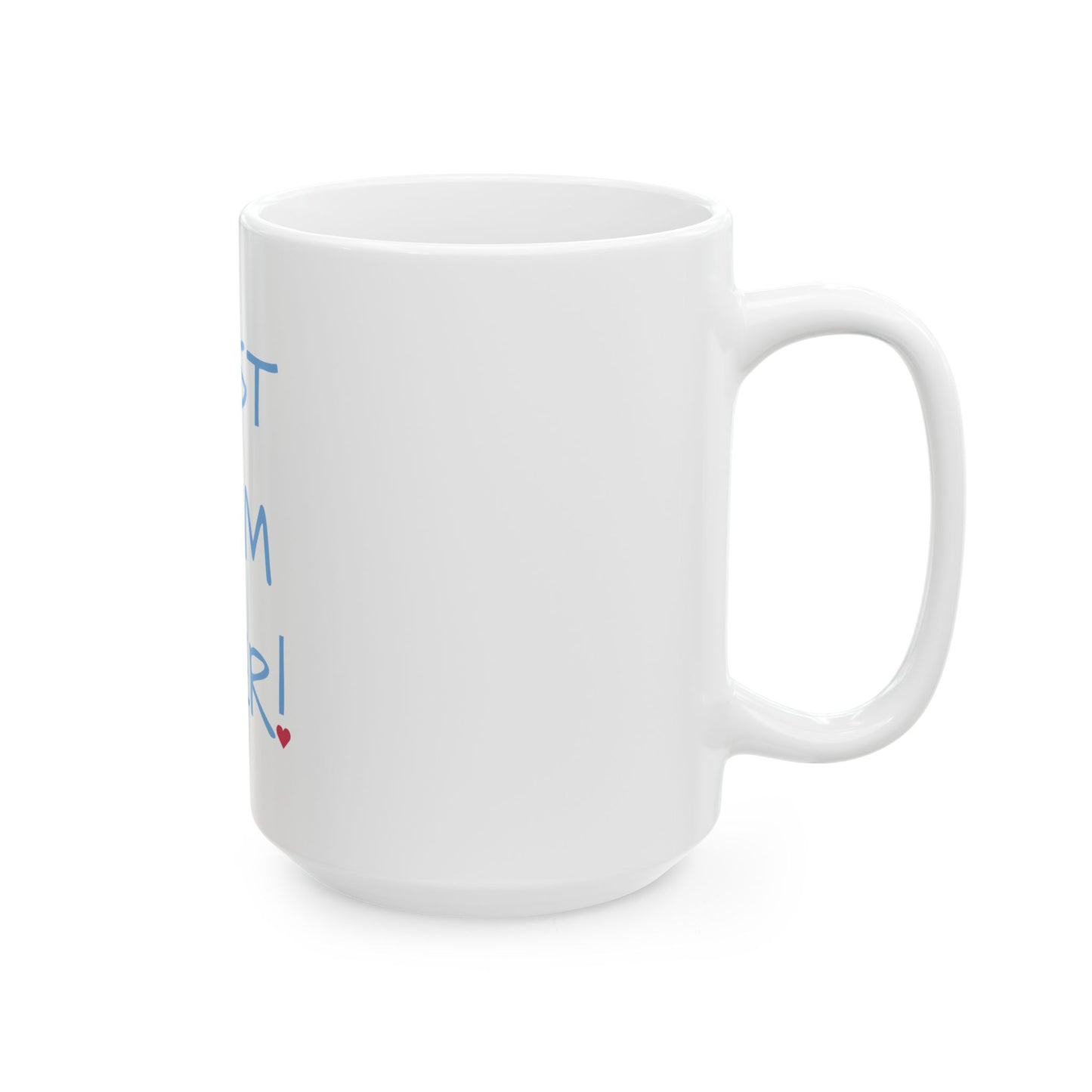 "Best Mom Ever" Mug – Heartfelt Gift for Moms