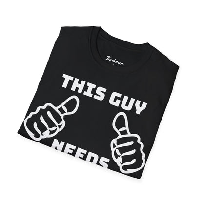 This guy needs bud Tee