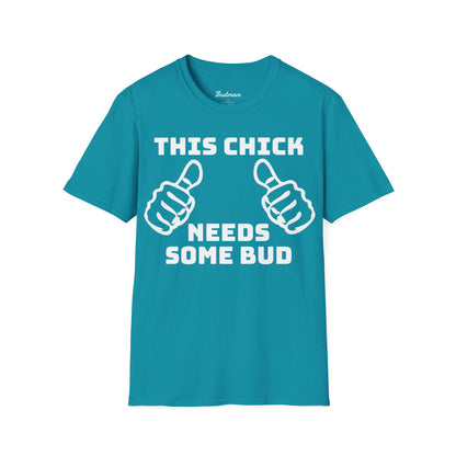 This Chick Needs Bud tee