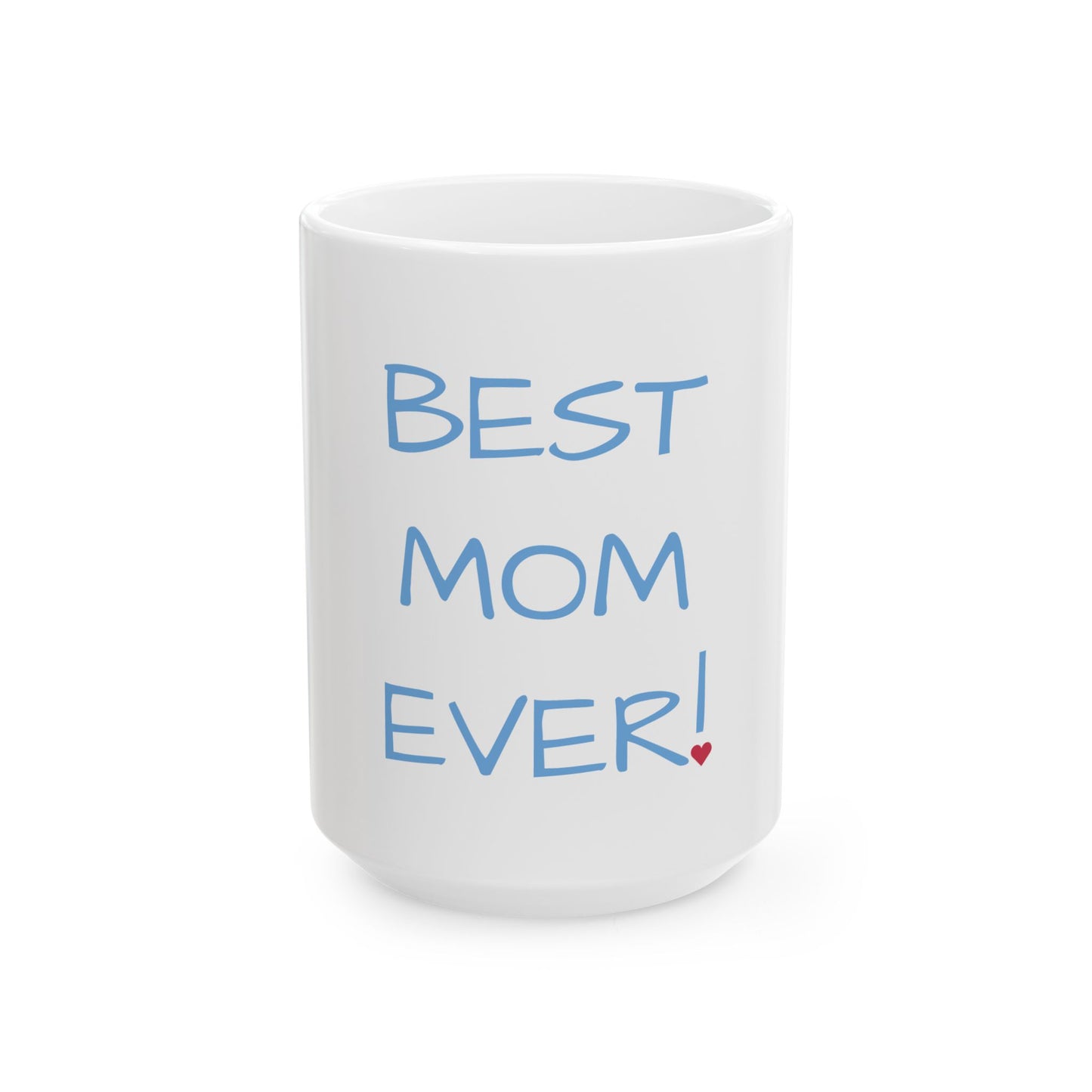 "Best Mom Ever" Mug – Heartfelt Gift for Moms