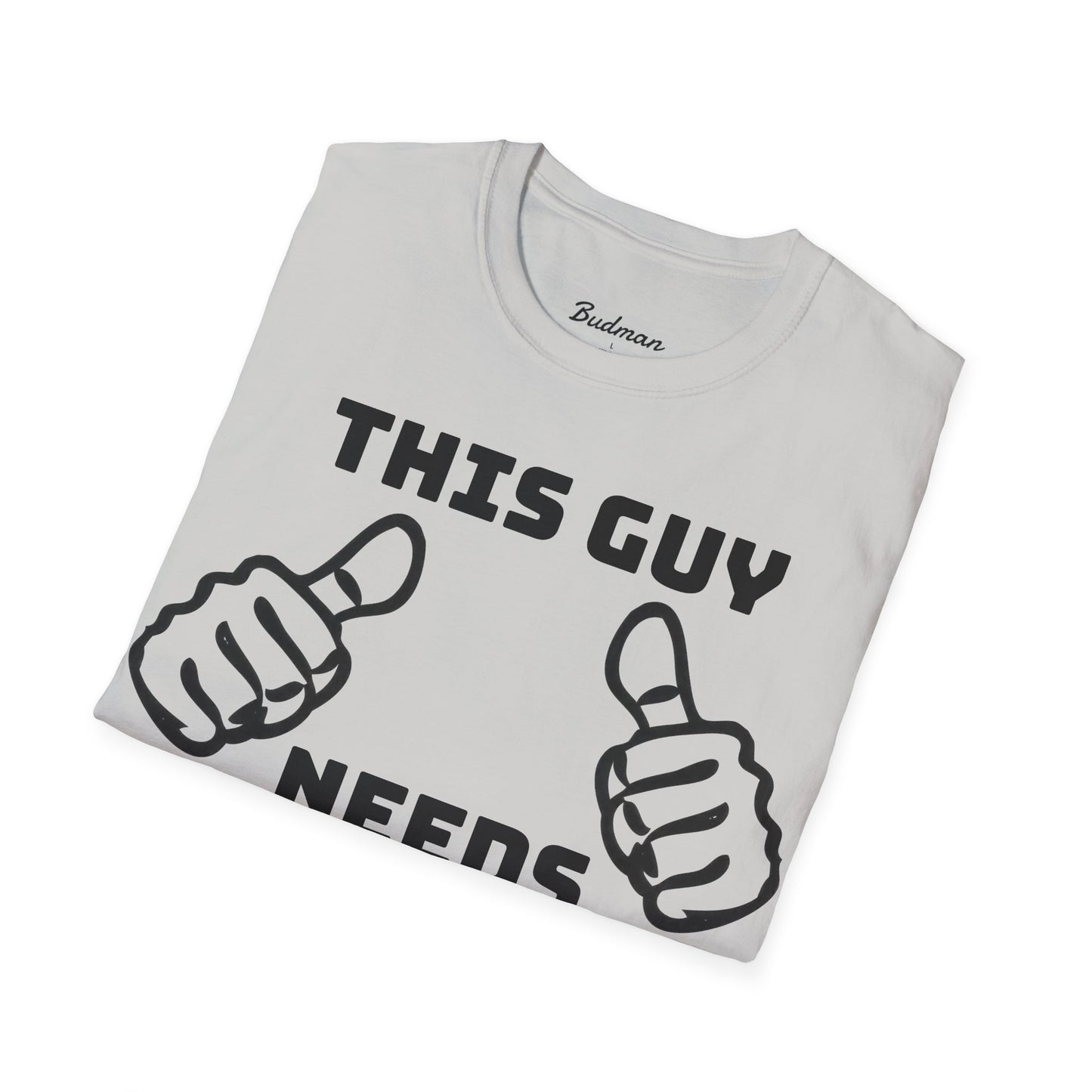 This guy needs bud Tee