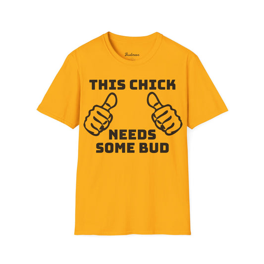 This Chick Needs Bud tee