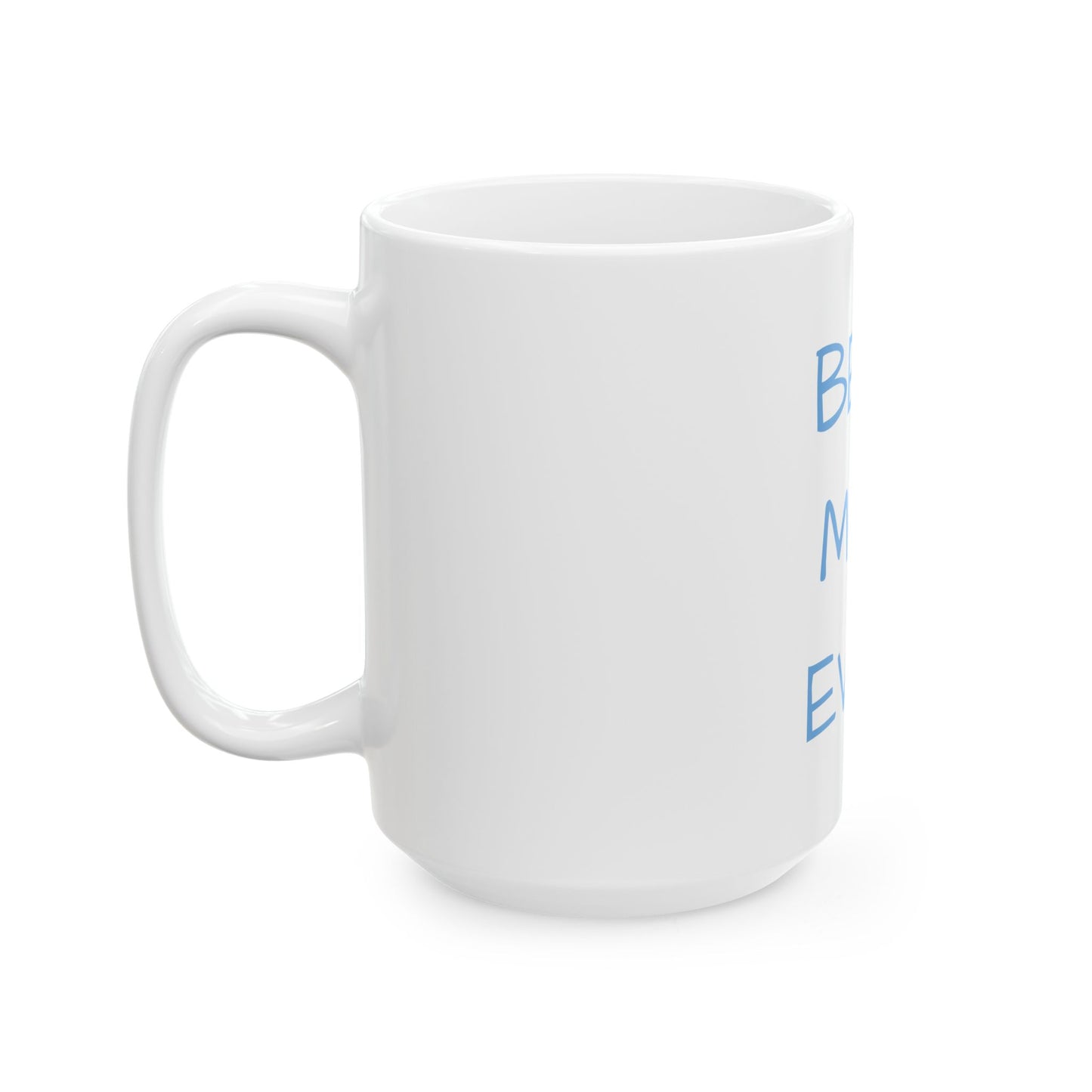 "Best Mom Ever" Mug – Heartfelt Gift for Moms
